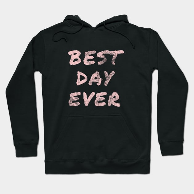 Best Day Ever Marker (Millennial Pink) Hoodie by FandomTrading